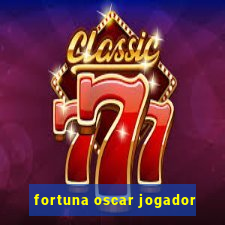 fortuna oscar jogador